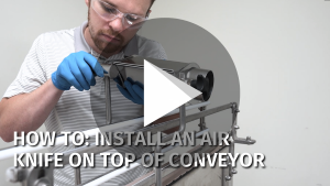 How To: Install Air Knife on TOP of Conveyor